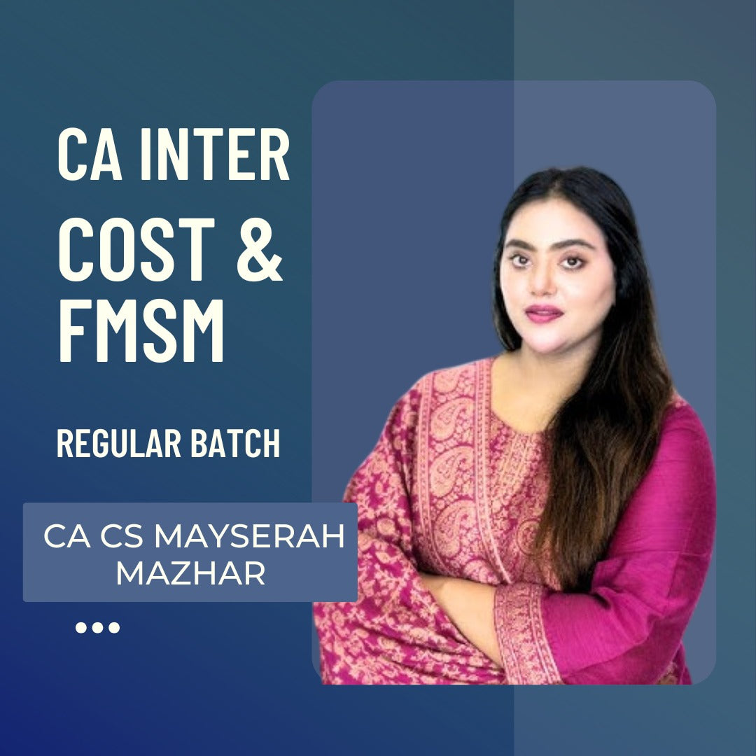 CA Inter Cost + FMSM Combo Live Regular batch | By CA CS Mayserah Mazhar | For Sep 25 & Jan 26