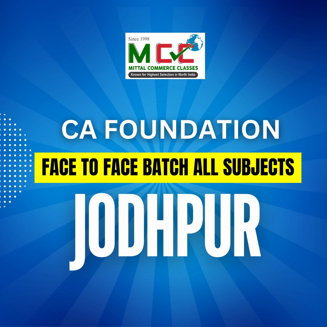 CA Foundation All Subjects | Face to Face Batch by Mittal Commerce Classes in Jodhpur