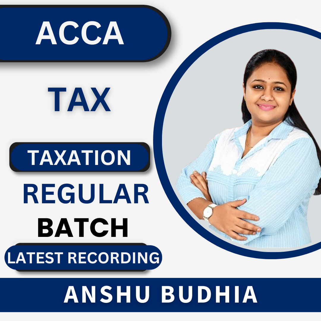 ACCA Taxation by Anshu Budhia | For Nov 23 Exams & Onwards