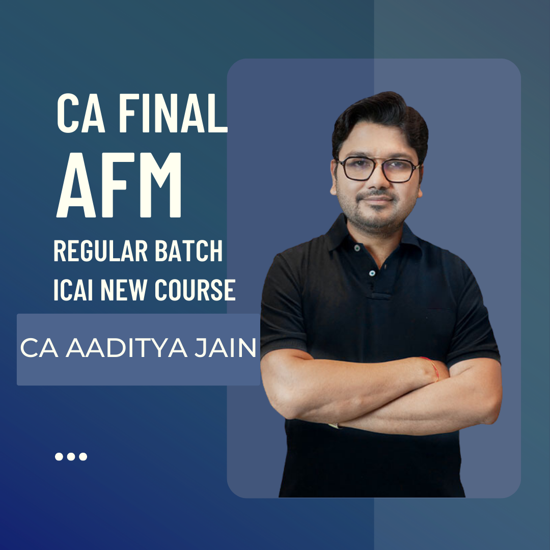 CA Final AFM Regular Batch By CA Aaditya Jain | For Nov 24 & May 25 Exams | ICAI New Course