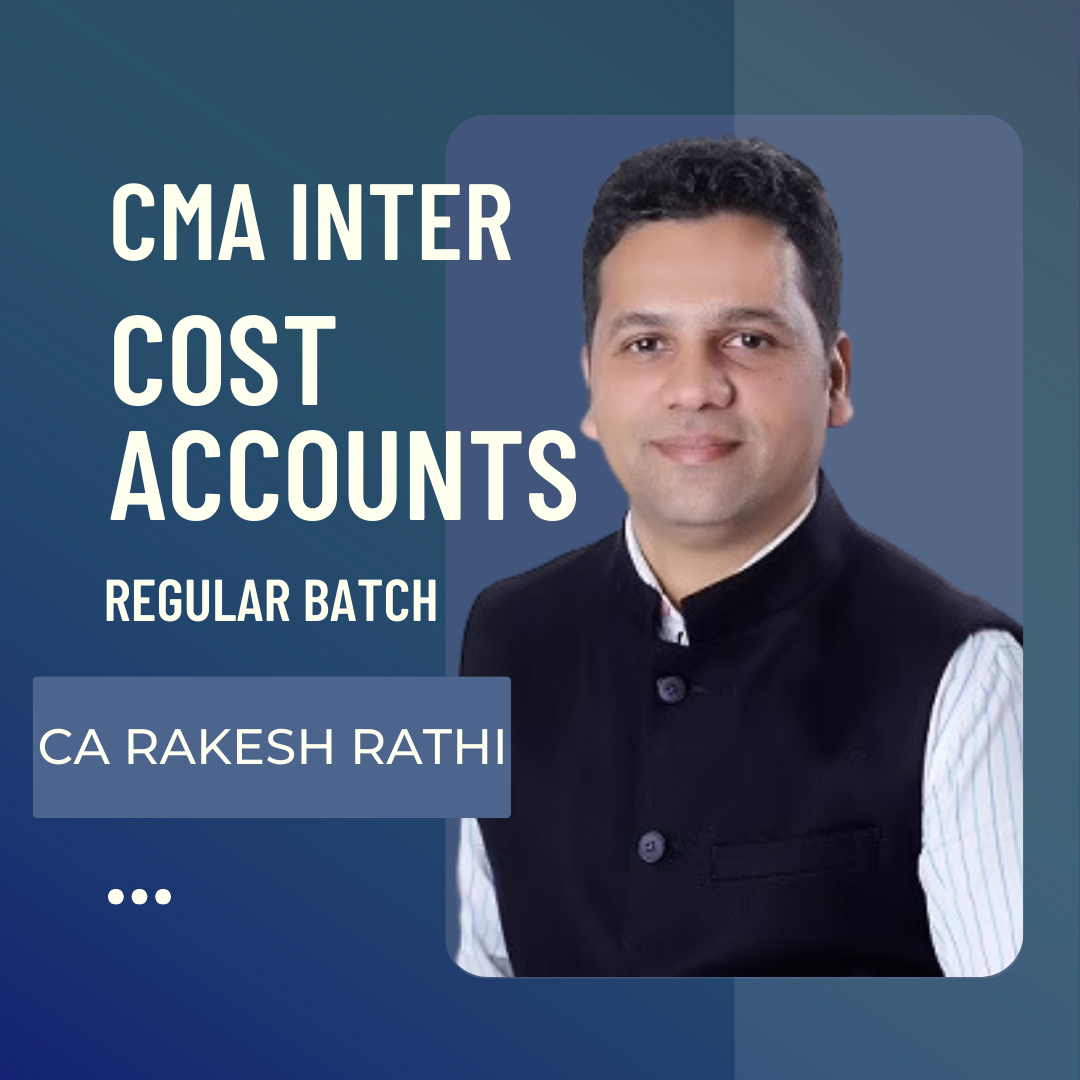 CMA Inter Cost Accounts (Paper 8) Regular Batch By CA Rakesh Rathi | For Dec 23 & June 24 Exams | As per New Course