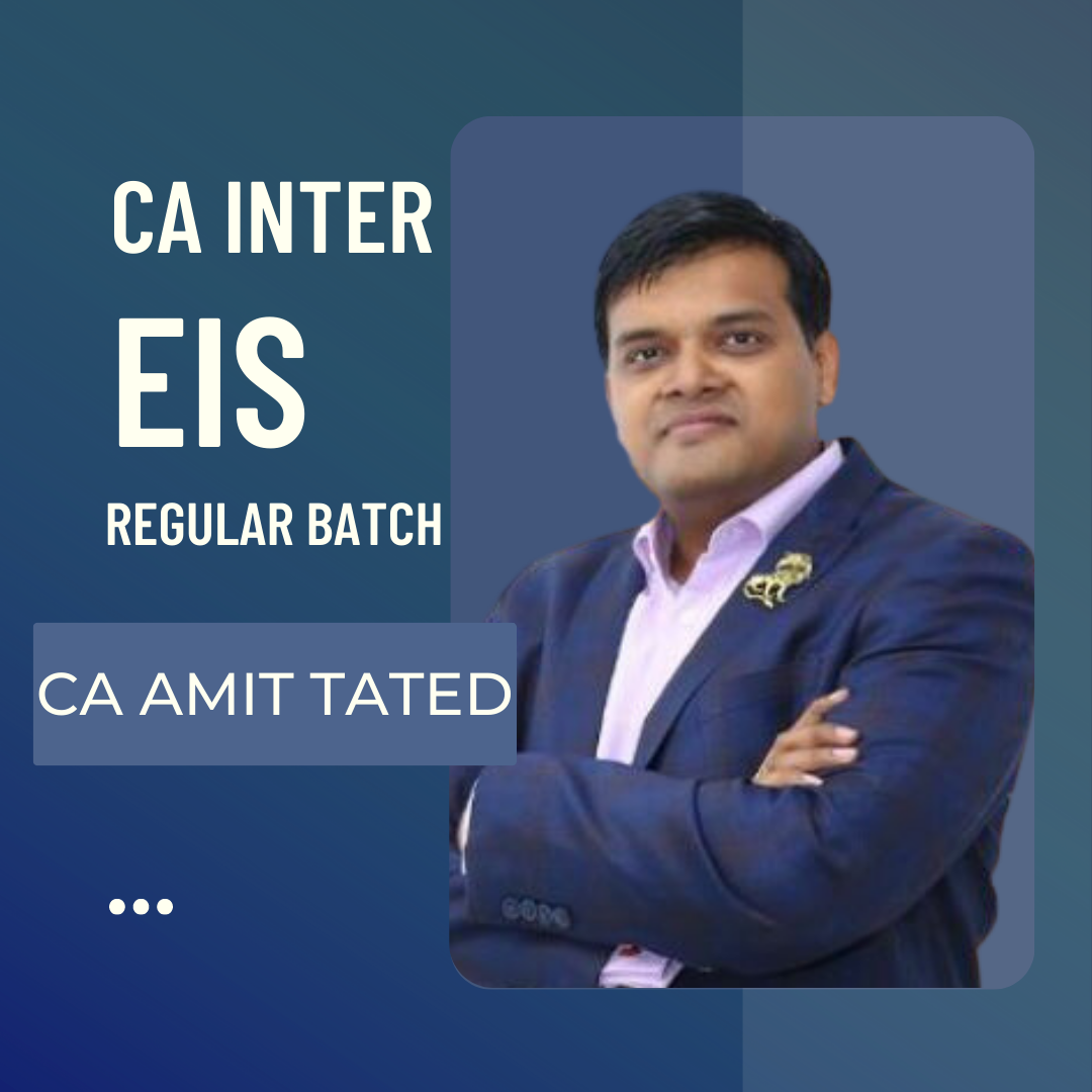 CA INTER- EIS Regular Batch by CA Amit Tated
