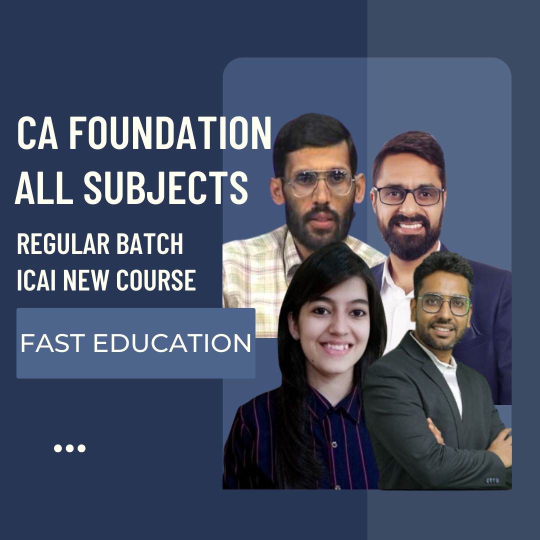 CA Foundation All Subjects Combo | Pre Booking | Face to Face Batch By Fast Education - For Dec 23 Exams | ICAI New Course