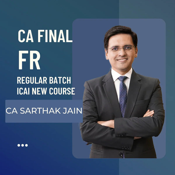 CA Final FR | Regular Batch By CA Sarthak Jain | For Jan 26 & Onwards Exams