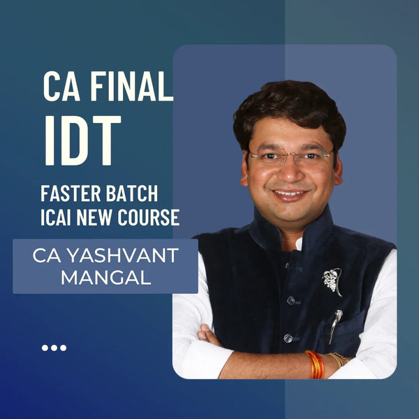 CA Final IDT Faster Batch By CA Yashvant Mangal | For Jan 26 & Onwards Exams | ICAI New Course