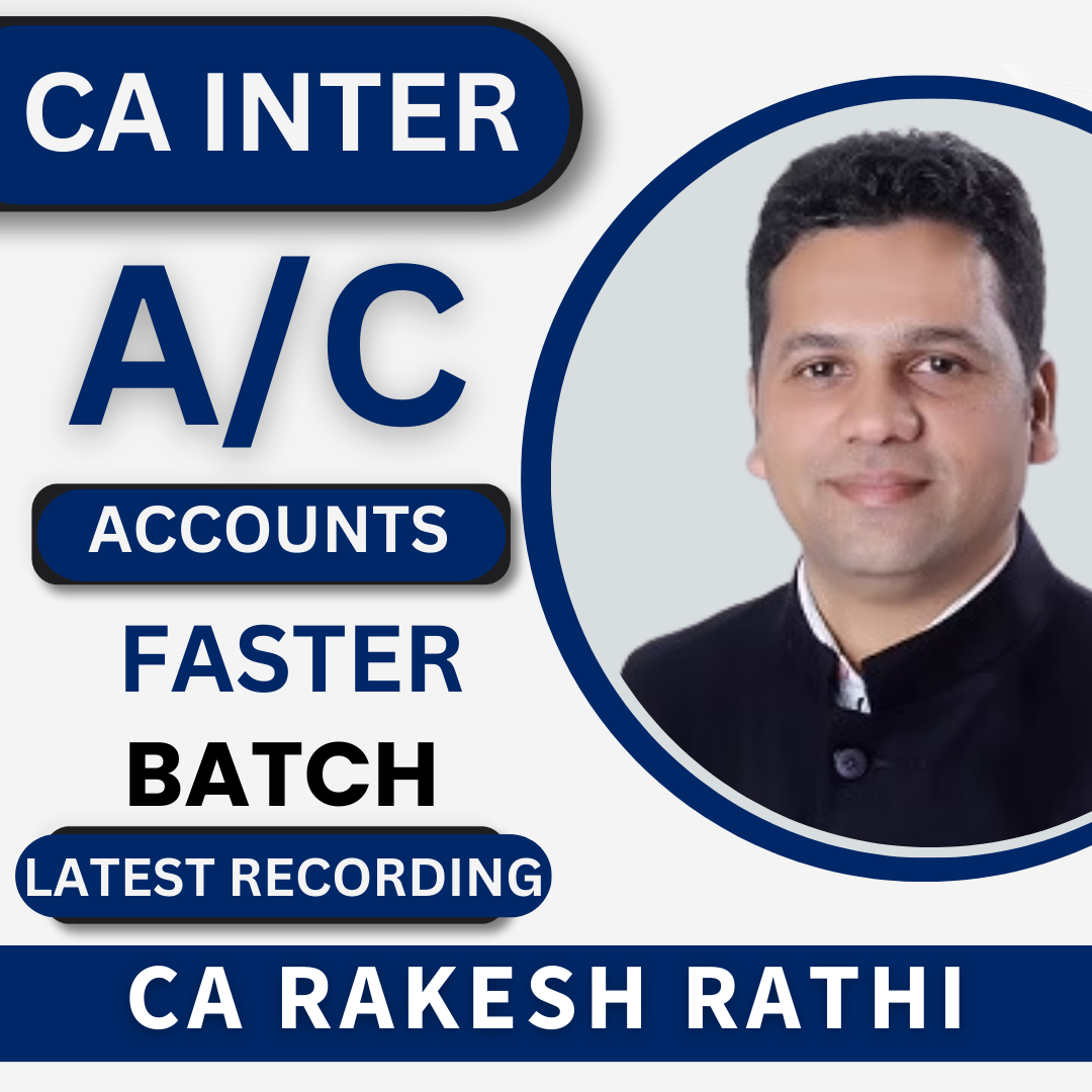 CA Inter- Accounts Exam Oriented Batch New Syllabus By CA Rakesh Rathi