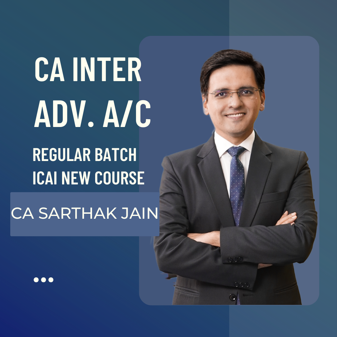 CA Inter Advance Accounts (Paper 1) Regular Batch By CA Sarthak Jain | For May/Nov 24 Exams | ICAI New Course