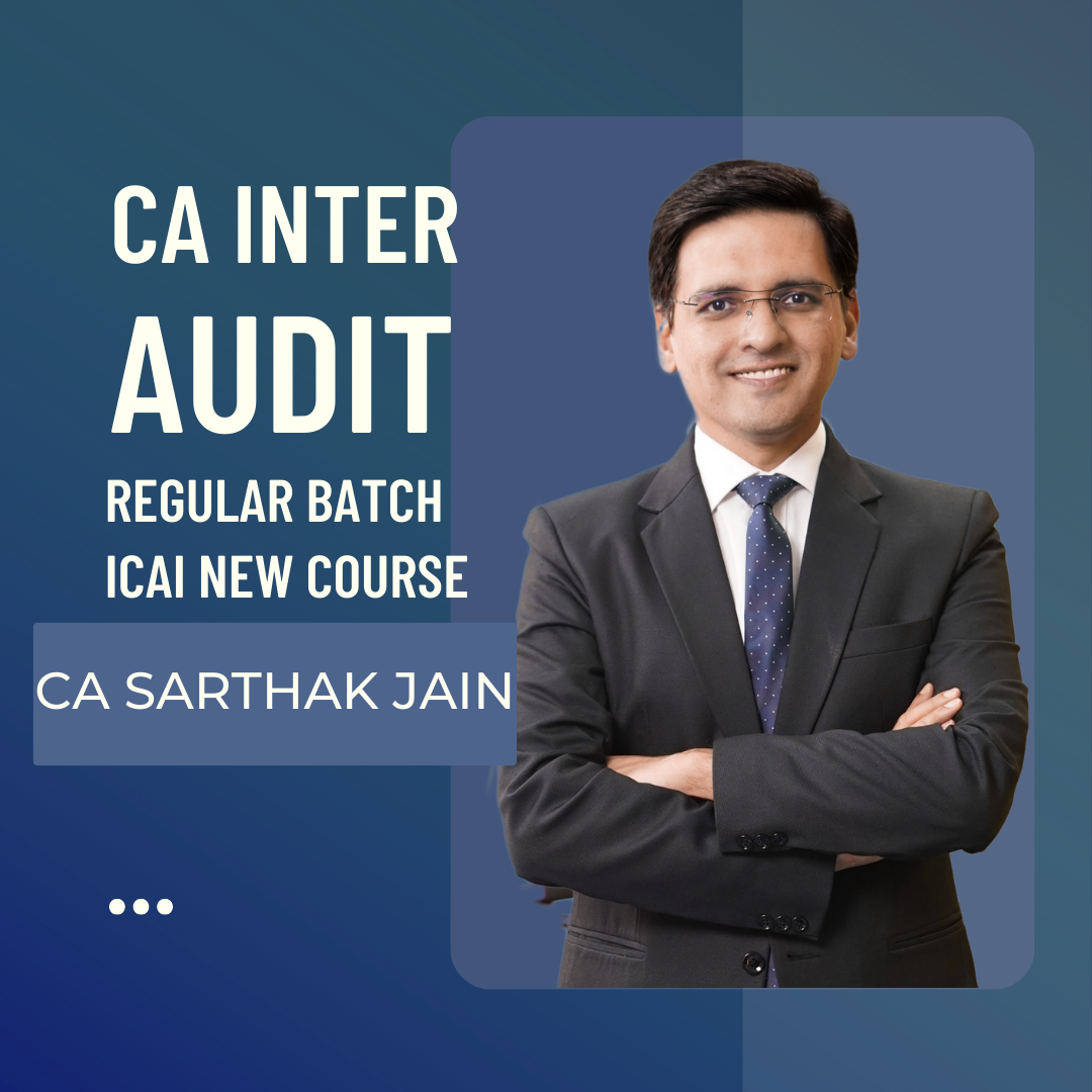 CA Inter Audit (Paper 5) Regular Batch By CA Sarthak Jain | For Nov 24 Exams | ICAI New Course
