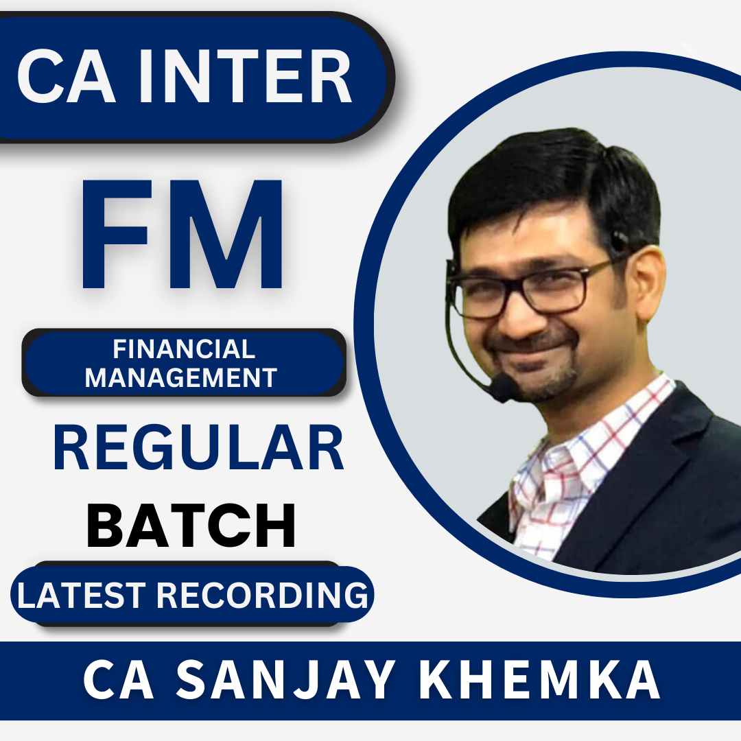 CA Inter Financial Management (FM) by CA Sanjay Khemka