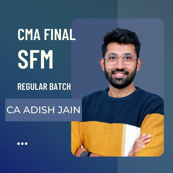 CMA Final SFM | Regular Batch | By CA Adish Jain | For June 26 & Onwards CA Point