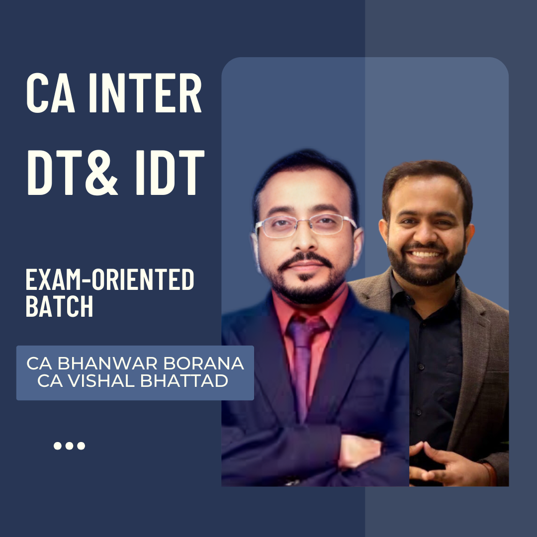 CA Inter DT & IDT | Exam-Oriented Batch by CA Bhanwar Borana & CA Vishal Bhattad | For Jan 26 Exams