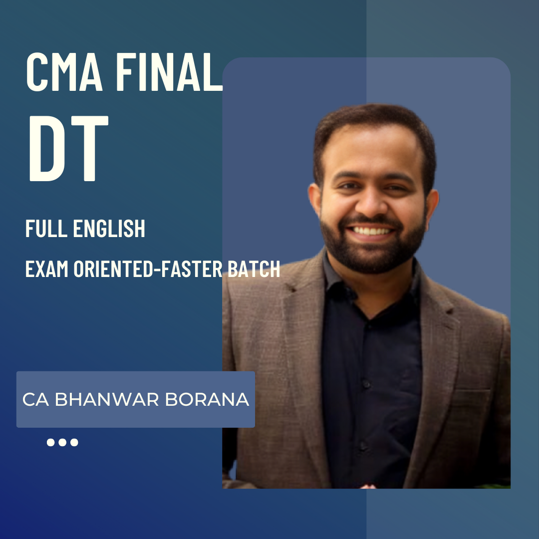 CMA Final DT | Full English Exam Oriented-Faster Batch by CA Bhanwar Borana | For June 26 & Dec 26 Exams