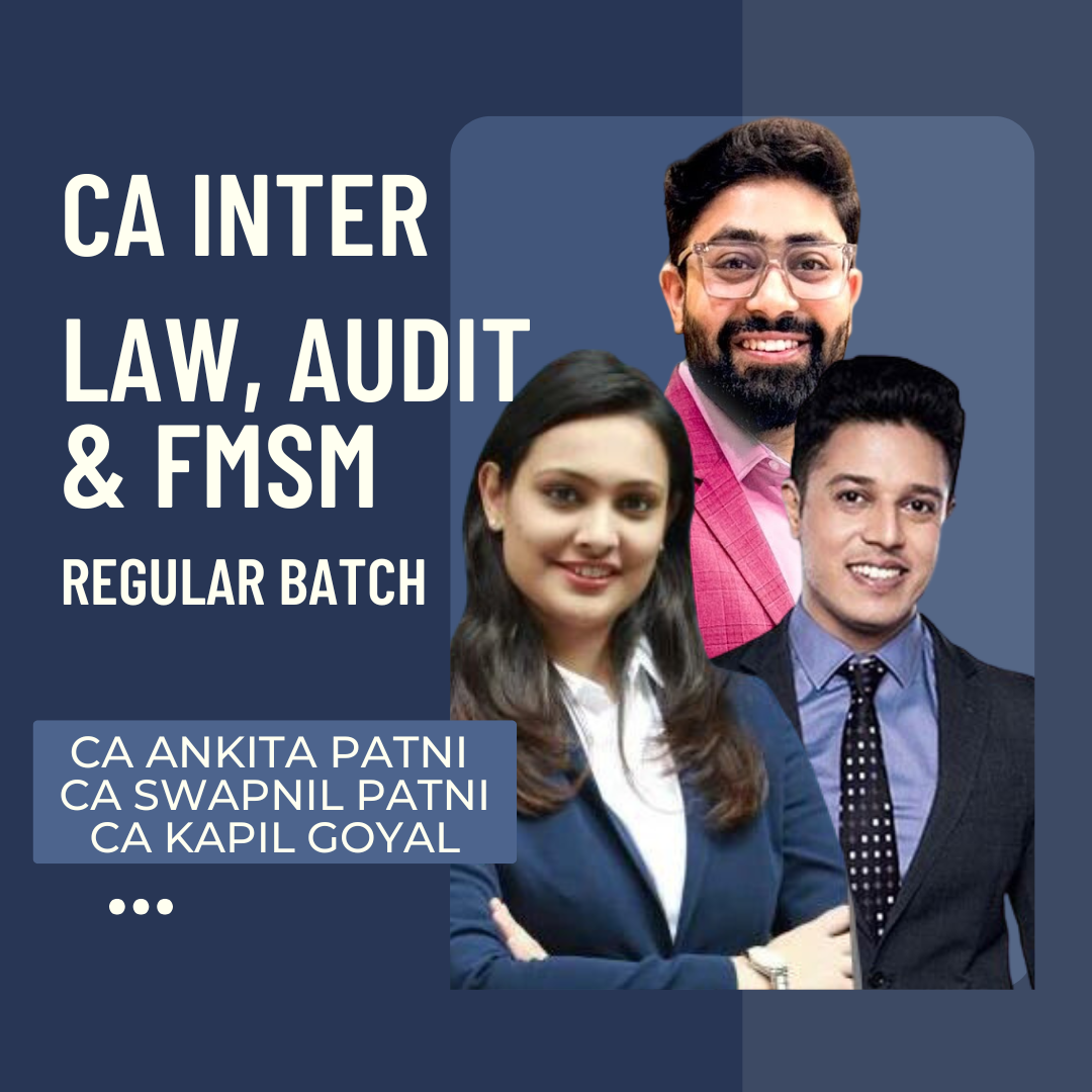 CA Inter Law, Audit & FMSM Combo | Regular Batch by CA Ankita Patni, CA Kapil Goyal & CA Swapnil Patni | For May/Sep 26 & Jan 27 Exams CA Point