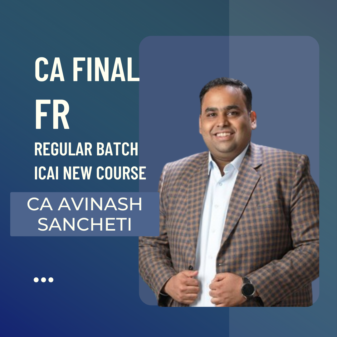 CA Final FR | Regular Batch By CA CS Avinash Sancheti | For Nov 24 & Onwards