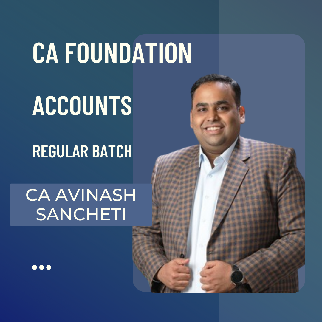 CA Foundation Accounting | Regular Batch By CA CS Avinash Sancheti | For June 24 & Dec 24 Exams