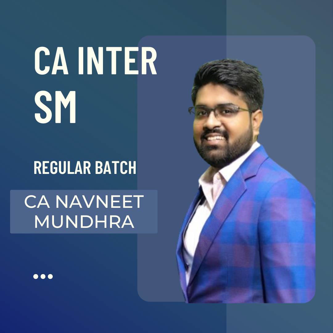 CA Inter SM | Regular Batch By CA Navneet Mundhra | For May 25 Exams