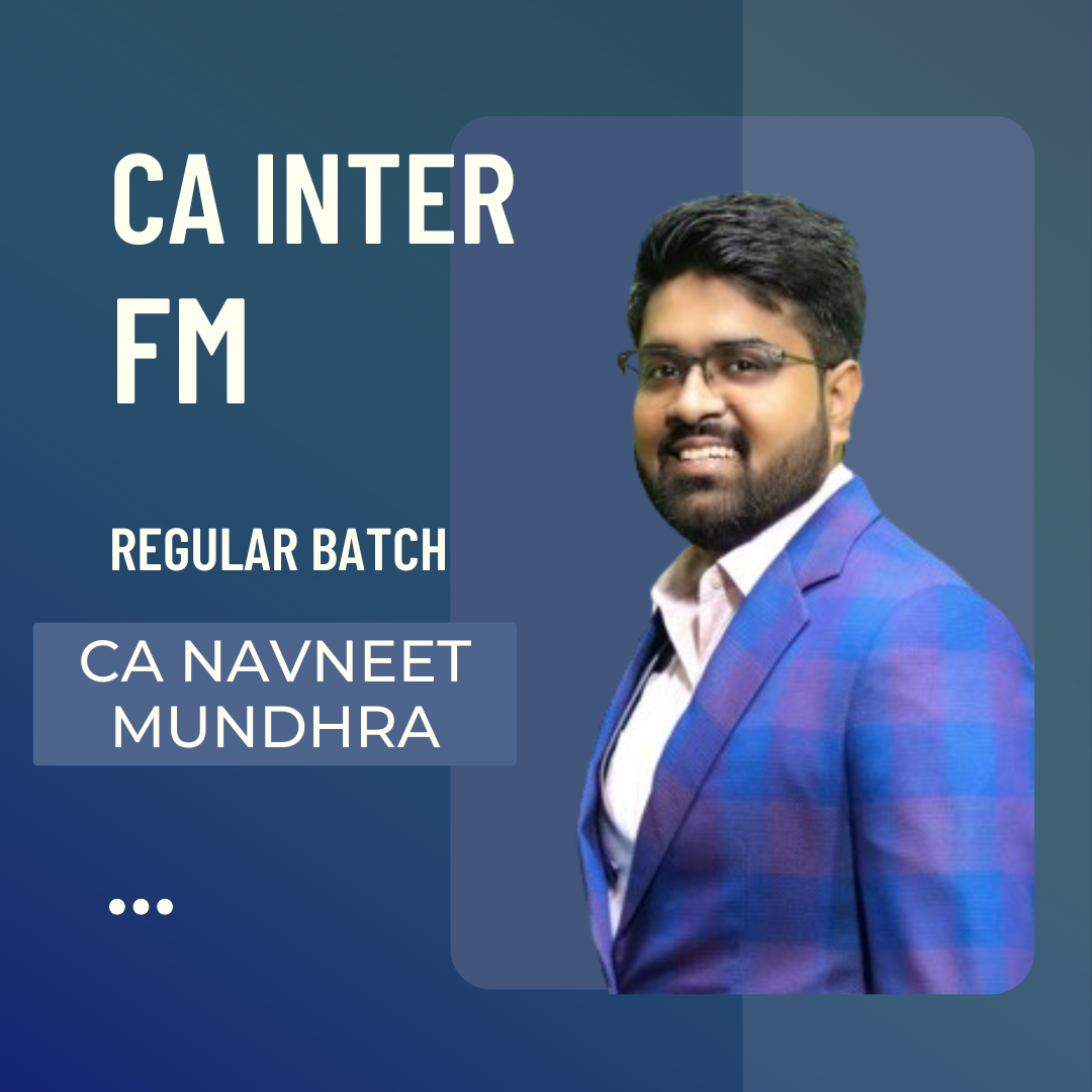 CA Inter FM | Regular Batch by CA Navneet Mundhra | For May 25 Exams