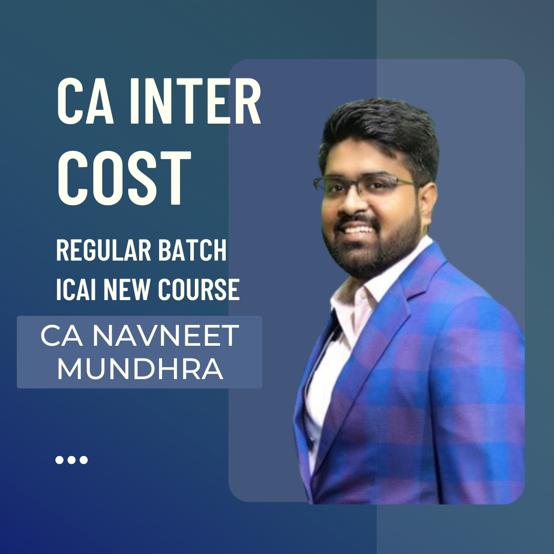 CA Inter Cost | Regular Batch by CA Navneet Mundhra | For Sep 24 & Jan 25 Exams