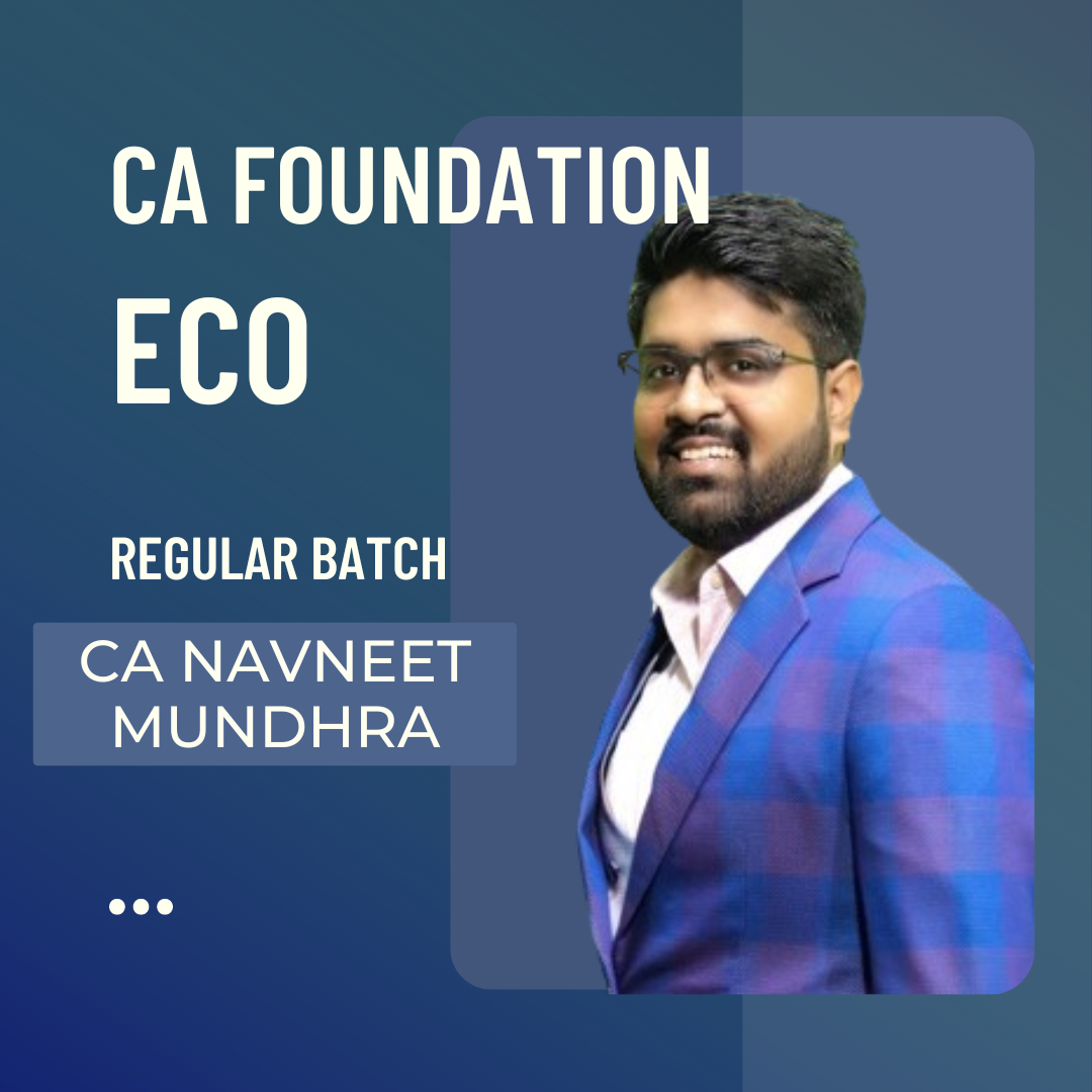 CA Foundation Eco | Regular Batch By CA Navneet Mundhra | For June 24 & Dec 24 Exams