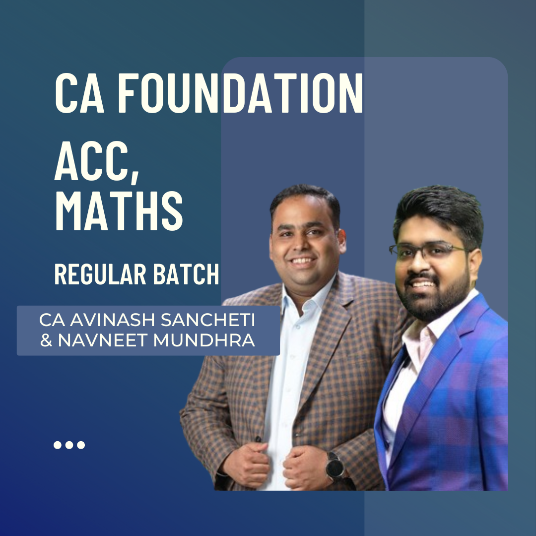 CA Foundation Accounts & Maths Combo | Regular Batch By CA Avinash Sancheti & CA Navneet Mundhra | For June 24 & Dec 24