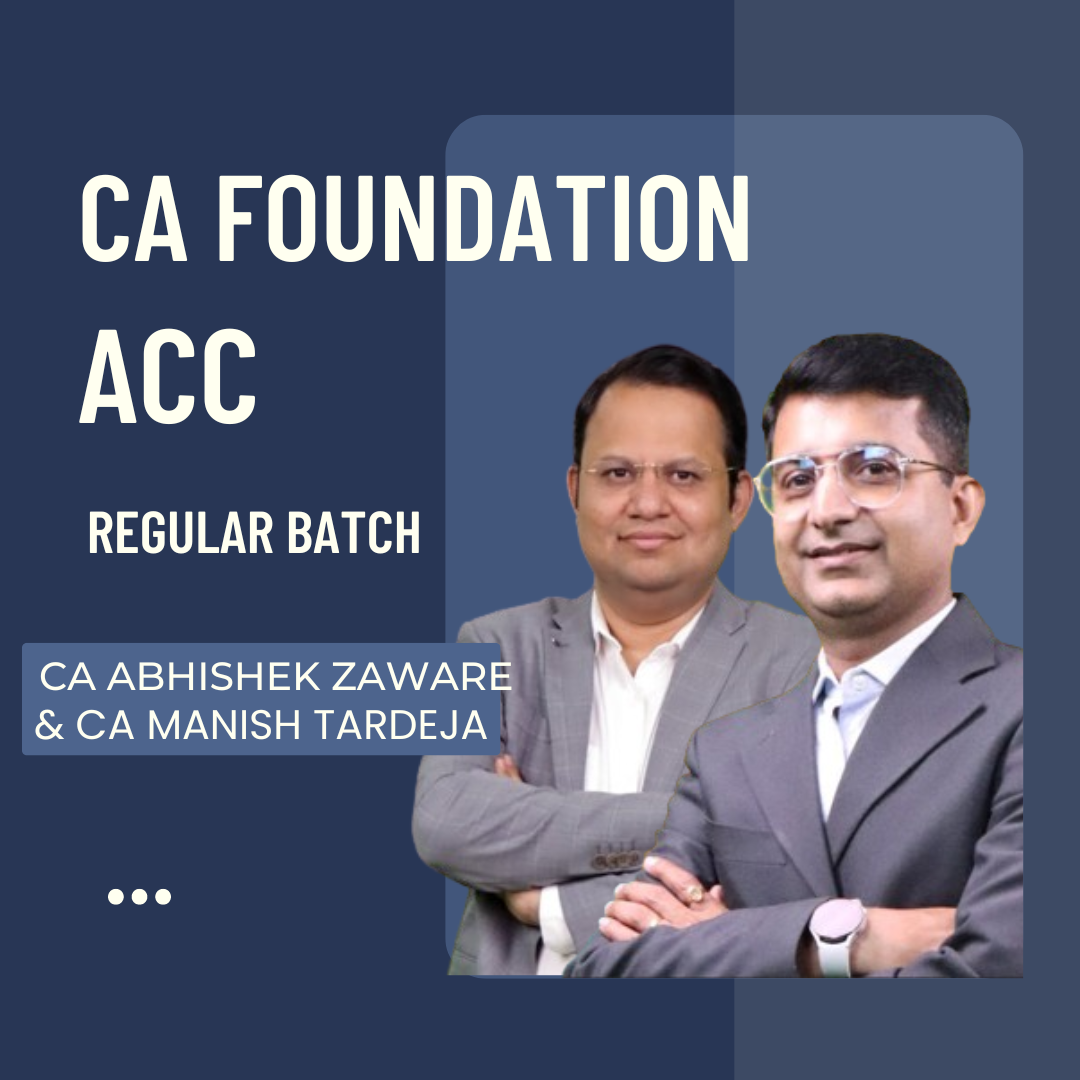 CA Foundation Accounts Combo | Regular Batch by CA Abhishek Zaware & CA Manish Tardeja | For May 24 & Nov 24 Exams