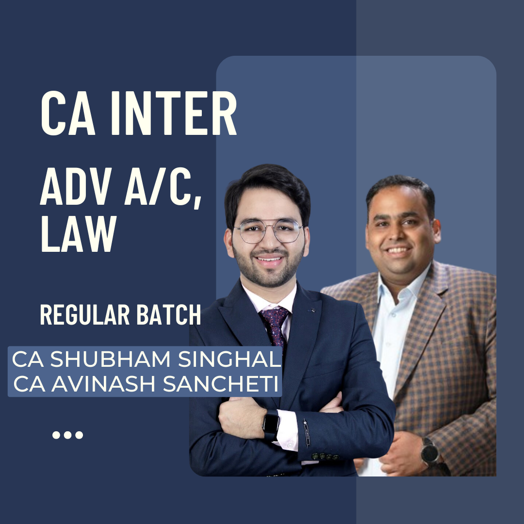 CA Inter Advance Accounts & Law | Live Regular Batch by CA CS Avinash Sancheti & CA Shubham Singhal | For Sep 24 & Jan 25 Exams