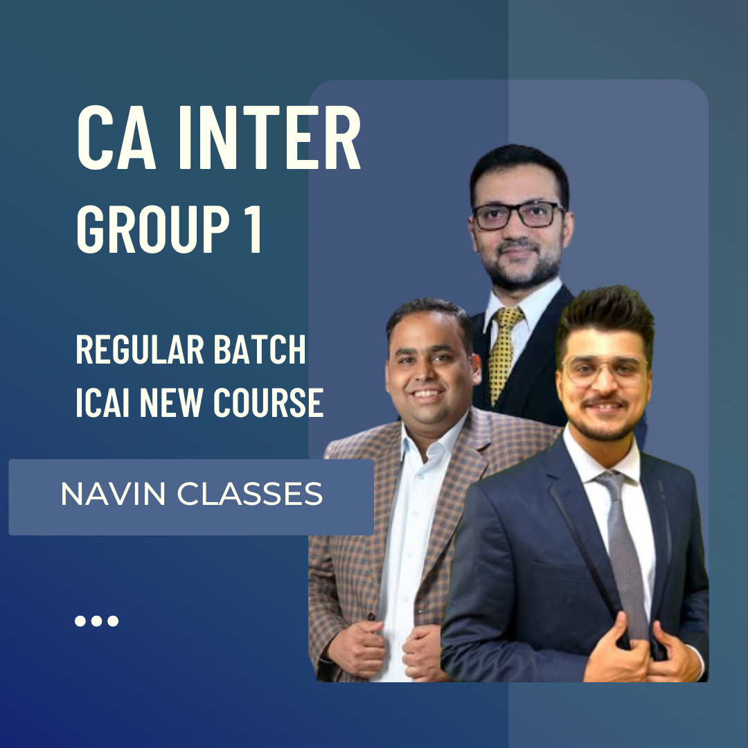 CA Inter Group 1 | Regular Batch by CA CS Avinash Sancheti, CA Amit Bachhawat, CA Amit Mahajan | For Sep 24 & Jan 25 Exams