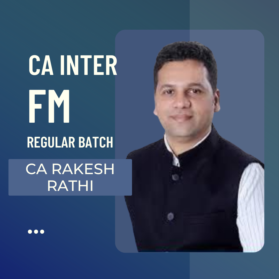 CA Inter FM Pre Booking | Regular Batch by CA Rakesh Rathi | For Sep 24 & Jan 25 Exams