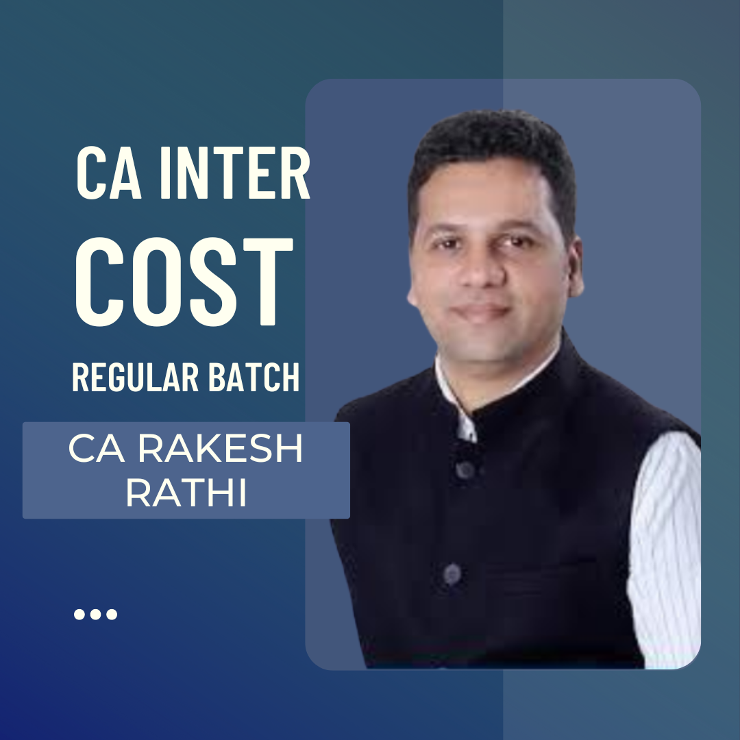 CA Inter Cost Pre Booking | Regular Batch by CA Rakesh Rathi | For Sep 24 & Jan 25 Exams