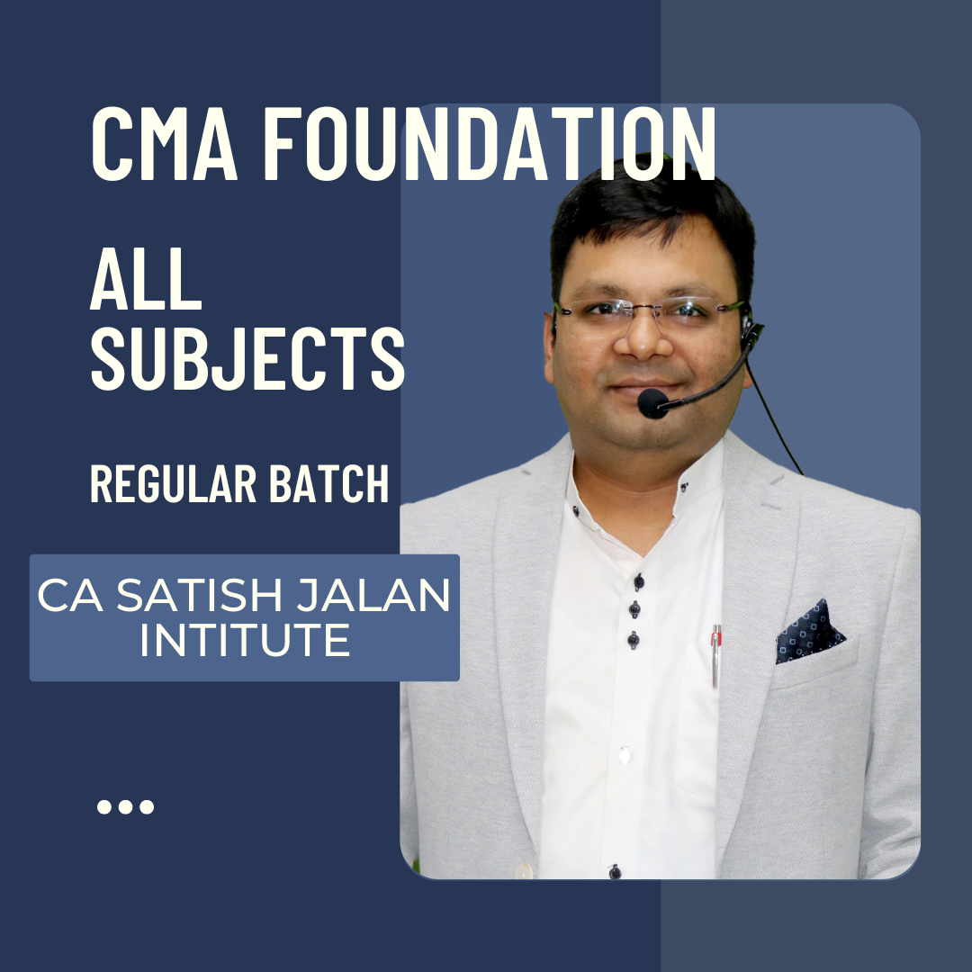 CMA Foundation All Subjects | Regular Batch by CA Satish Jalan Institute | For Dec 24 & Onwards Exams
