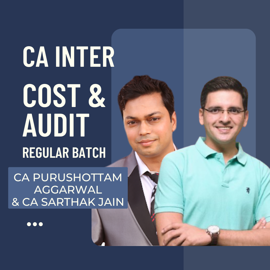 CA Inter Cost & Audit  | Regular Batch by CA Sarthak Jain & CA Purushottam Agarwal | For Sep 24 & Jan 25 Exams