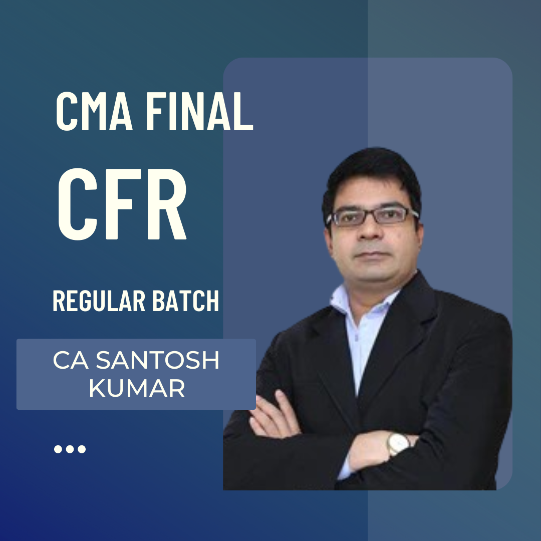 CMA Final Corporate Financial Reporting | 2022 Syllabus Regular Batch By CA Santosh Kumar | For June 25 & Dec 25 exams