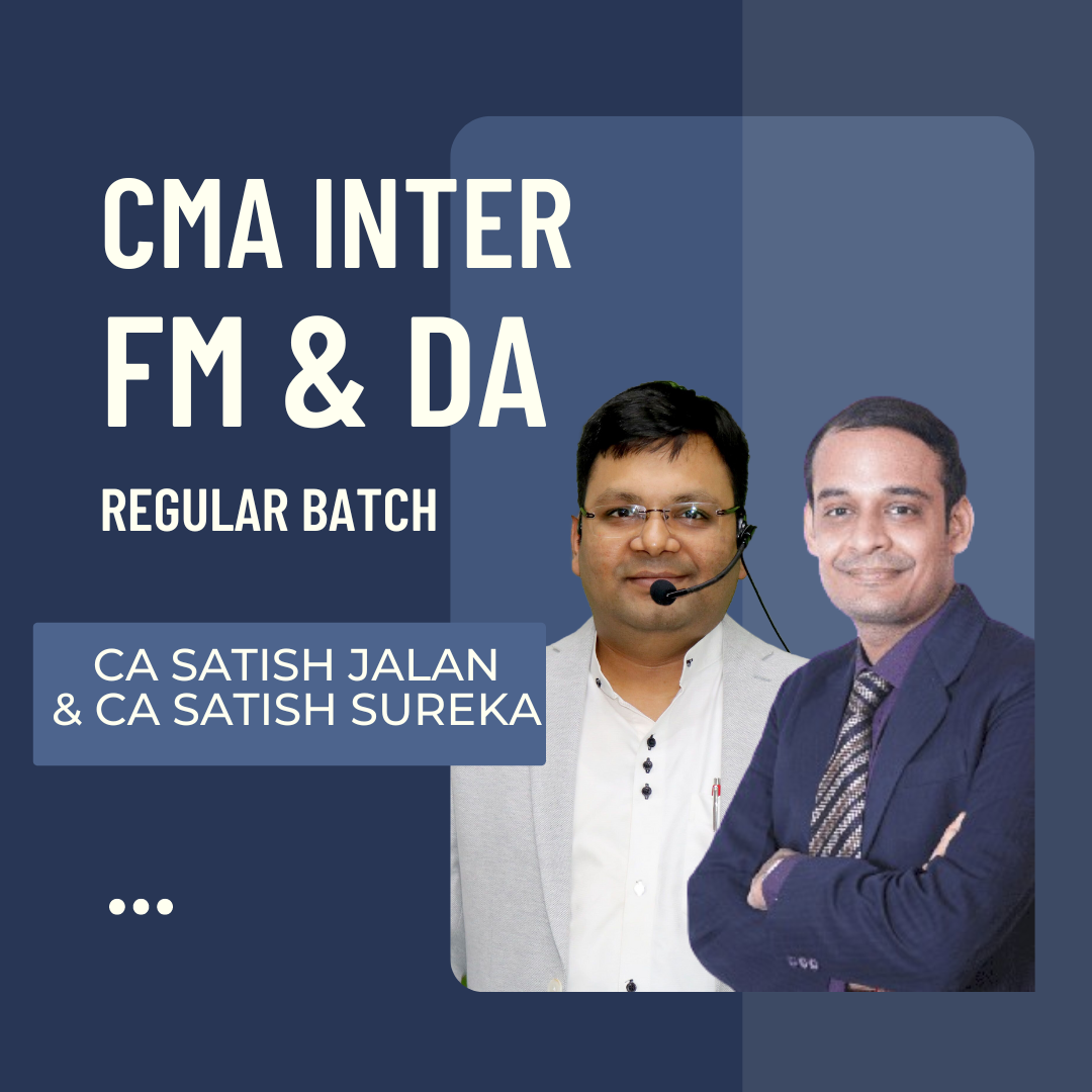 CMA Inter FM & DA (Group 2) | Regular Batch By CA Satish Jalan & CA Satish Sureka | For Dec 24 & June 25 Exams