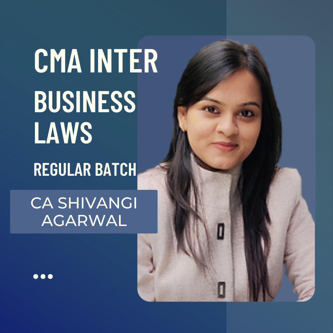 CMA Inter Business Laws & Ethics | 2022 Syllabus Regular Batch by CA Shivangi Agrawal | For  Dec 24 & Onwards