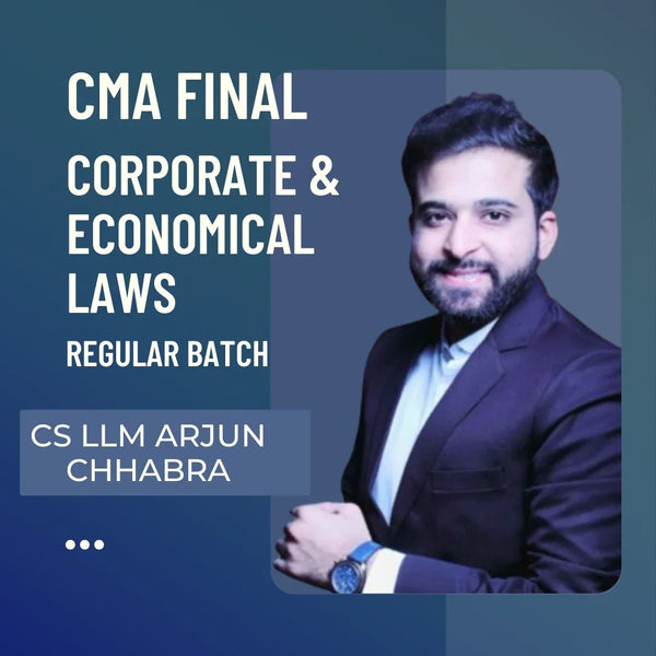 CMA Final Corporate & Economical Law | Regular Batch by CS LLM Arjun Chhabra | For Dec 25 & June 26 Exams