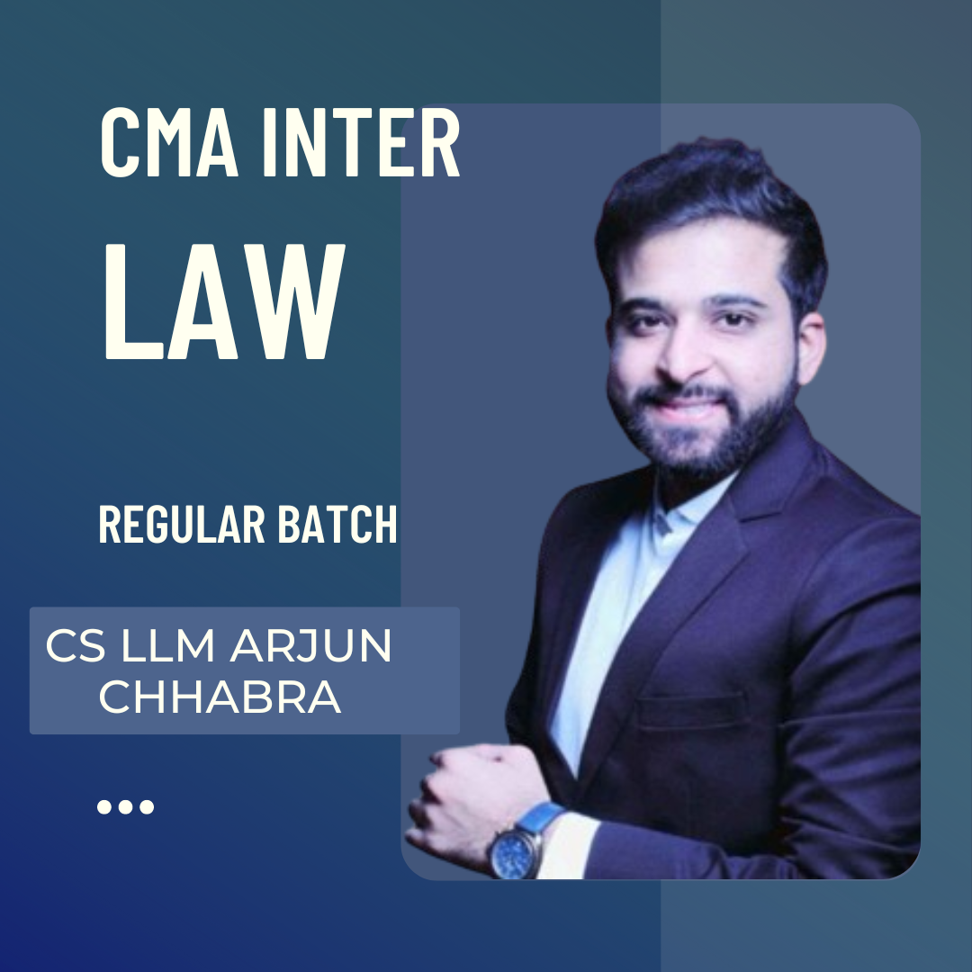 CMA Inter Law & Ethics | 2022 Syllabus Batch By CS LLM Arjun Chhabra | For June 2024/Dec 2024 Exams