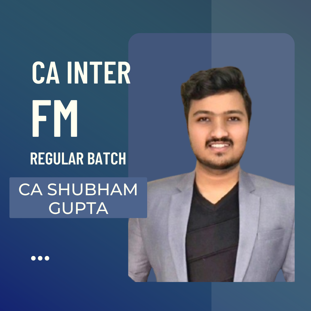 CA Inter FM | Regular Batch by CA Shubham Gupta | For Sep 24 & Jan 25 Onwards