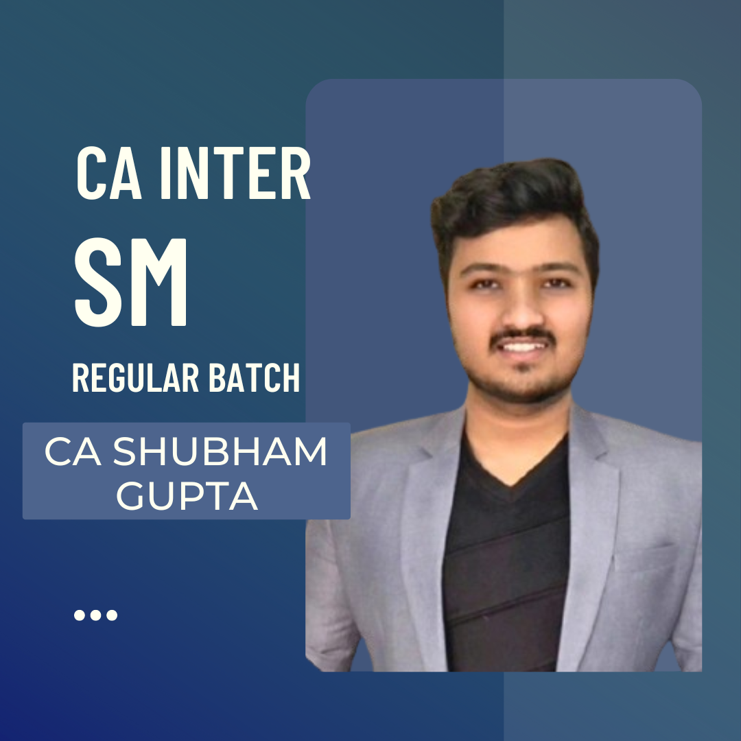 CA Inter SM | Regular Batch by CA Shubham Gupta | For May 25 & Sept 25 Exams