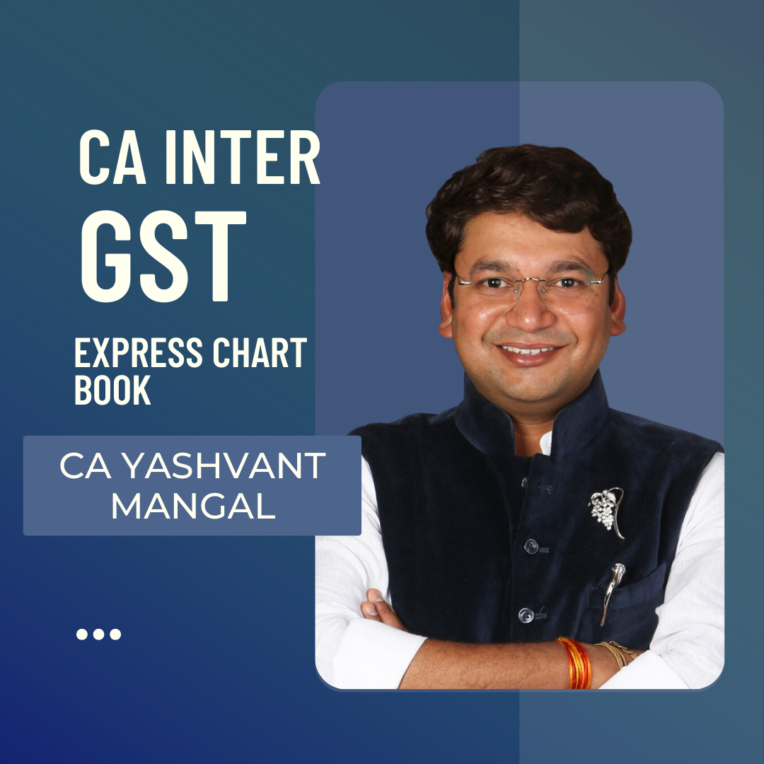 CA Intermediate GST Express Chart Book | Full GST Quick Revision | For Sep. 24 & Jan. 25