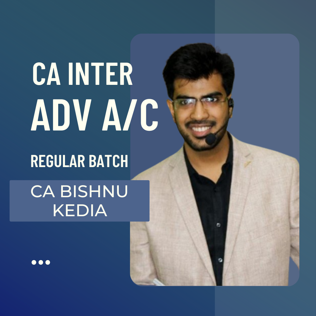 CA Inter Advance Accounts | Regular Batch by CA Bishnu Kedia for Sep 24 & Onwards