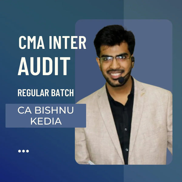 CMA Inter Auditing | Regular Batch by CA Bishnu Kedia for Dec 25 & Onwards