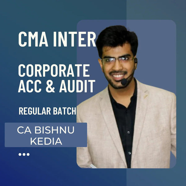 CMA Inter Corporate Accounting and Auditing (CAA) | Regular Batch by CA Bishnu Kedia for June 26 & Onwards Exams CA Point