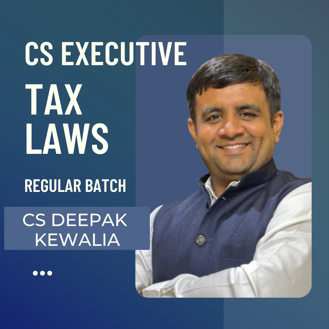 CS Executive Tax Laws Pre Booking | Regular Batch by CS Deepak Kewalia | For Dec 24 & June 25 Exams