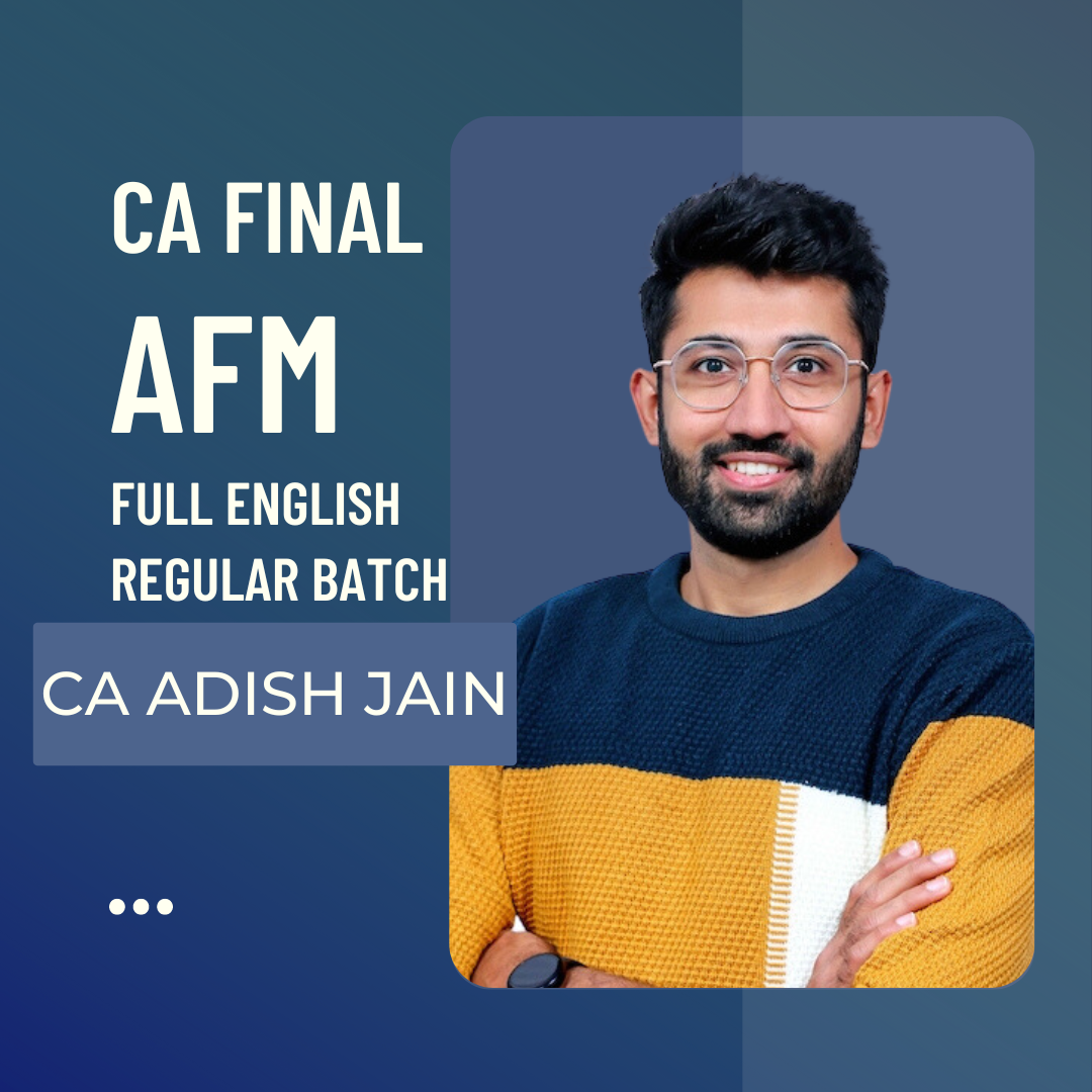 CA Final AFM | Regular Batch in Full English by CA Adish Jain | For May 25 & Onwards Exams