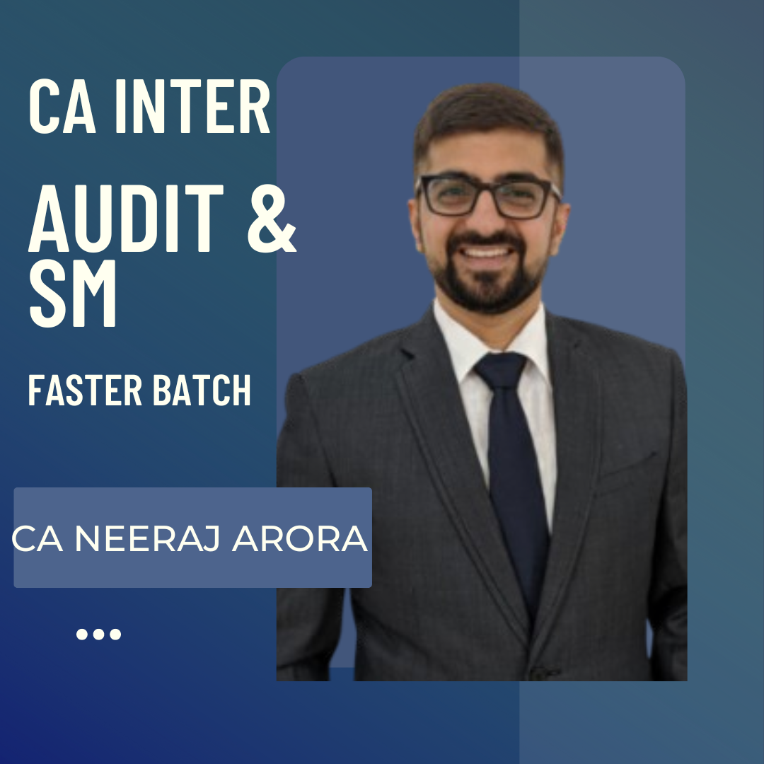 CA Inter Audit & SM Fast Track Batch By CA Neeraj Arora | For Jan 25 Exams