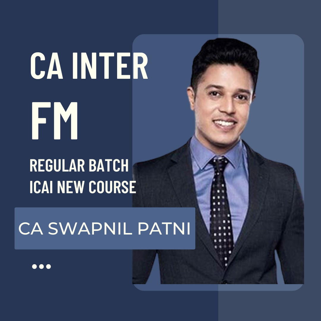 CA Inter FM | Regular Batch by CA Swapnil Patni | For May 25 & Sept 25 Exams