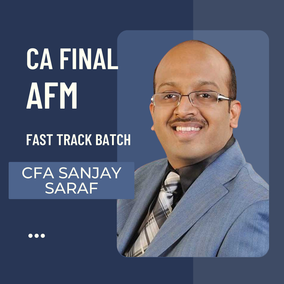 CA Final AFM | Fast track Batch by CFA Sanjay Saraf | For May 25 & Onwards Exams