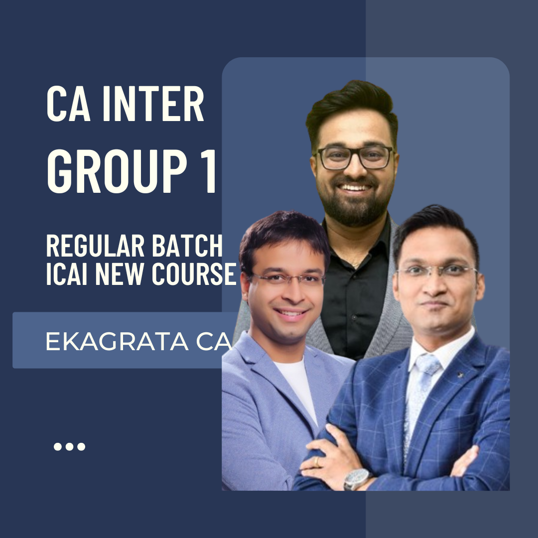 CA Inter Group 1 Combo | Regular Batch By CA CS Anshul Agrawal, CA Nishant Kumar, CA Adarsh Joshi | For Jan 25 & Onwards Exams