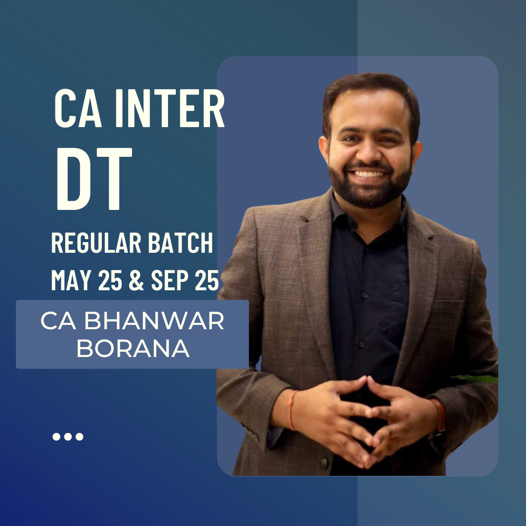 CA/CMA Inter May 25 & Sep 25 | DT Regular Batch By CA Bhanwar Borana