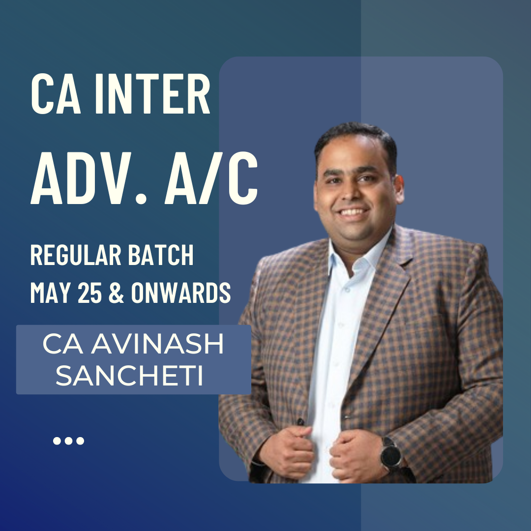 CA Inter May 25 & Sep 25 | Advance Accounts By CA Avinash Sancheti | LIVE Regular Batch